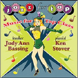 Jazz for Tap - Judy Ann Bassing & Ken Stover - Music for Tap Class