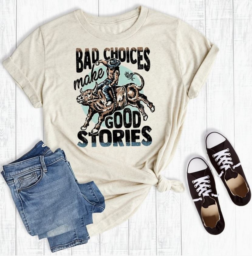 Rebel Rose Cream Western Bad Choices Make Good Stories Tee 392CREME